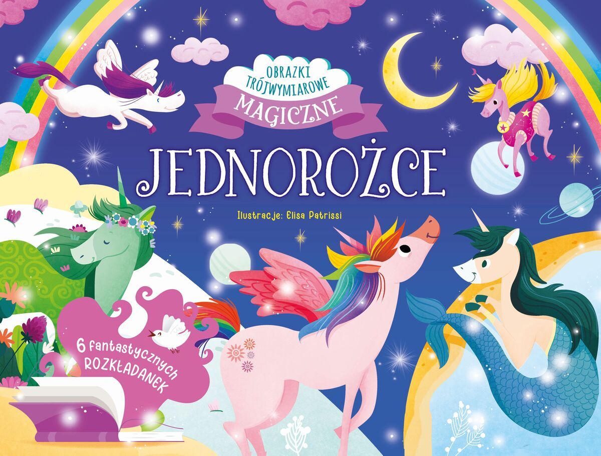 Jednorożce. Magiczne obrazki trójwymiarowe. Rozkładanki