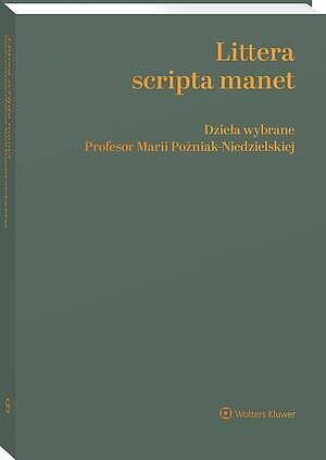 Littera scripta manet Dzieła wybrane Profesor Marii Poźniak-Niedzielskiej