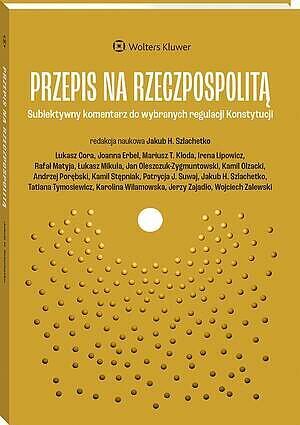 Przepis na Rzeczpospolitą.  Subiektywny komentarz do wybranych regulacji Konstytucji