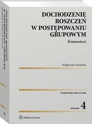 Dochodzenie roszczeń w postępowaniu grupowym. Komentarz
