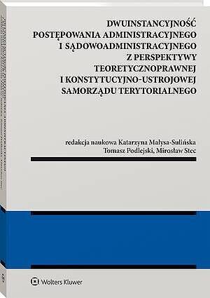 Dwuinstancyjność postępowania administracyjnego i sądowoadministracyjnego z perspektywy pozycji kons
