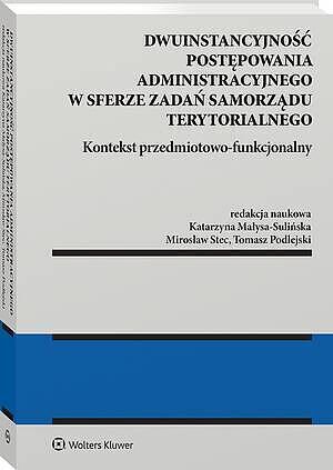 Dwuinstancyjność postępowania administracyjnego w sferze zadań samorządu terytorialnego. Kontekst pr