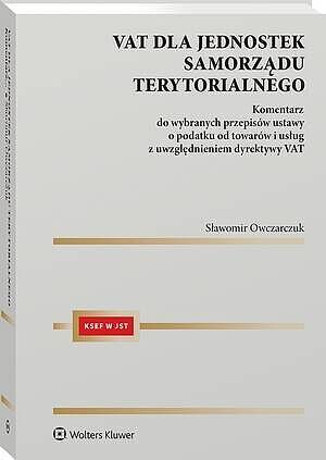 VAT dla jednostek samorządu terytorialnego Komentarz do wybranych przepisów ustawy o podatku od towa