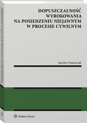 Dopuszczalność wyrokowania na posiedzeniu niejawnym w procesie cywilnym
