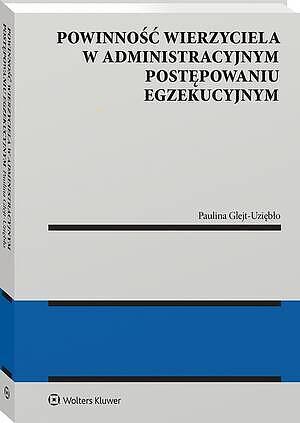 Powinność wierzyciela w administracyjnym postępowaniu egzekucyjnym