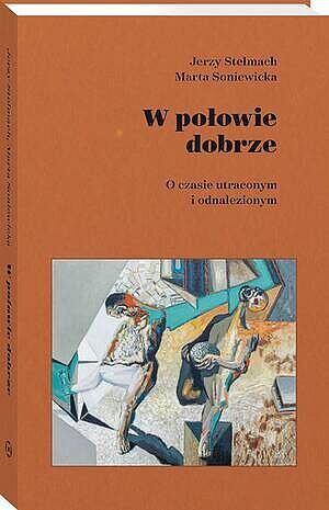 W połowie dobrze. O czasie utraconym i odnalezionym