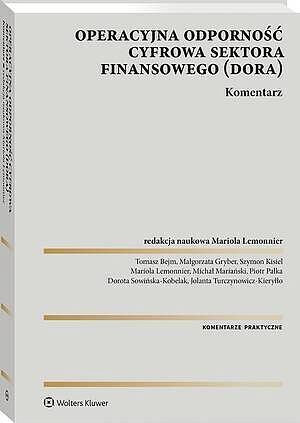 DORA Operacyjna odporność cyfrowa sektora finansowego. Komentarz
