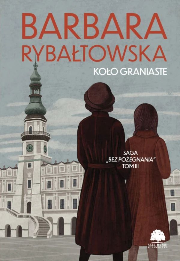 Koło graniaste. Saga Bez pożegnania. Tom 3 (większe litery)