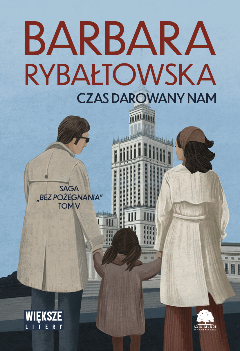 Czas darowany nam. Saga Bez pożegnania. Tom 5 (Duże Litery)