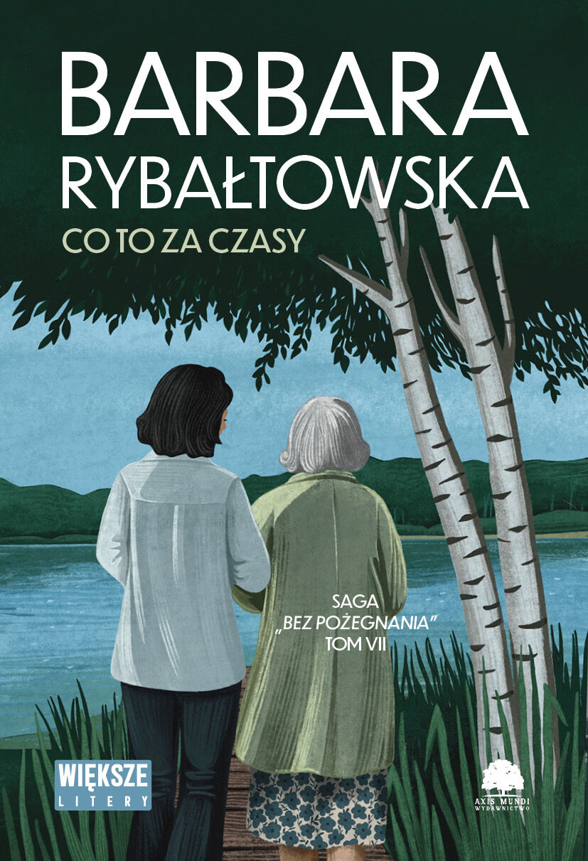 Co to za czasy. Saga Bez pożegnania. Tom 7 (Duże Litery)