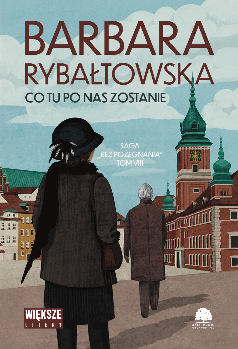 Co tu po nas zostanie. Saga Bez pożegnania. Tom 8 (Duże Litery)