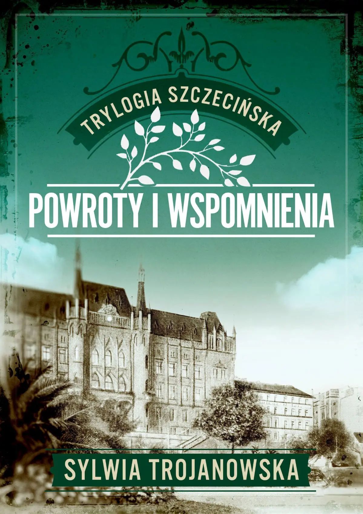 Powroty i wspomnienia. Trylogia szczecińska. Tom 3 (Większe litery)