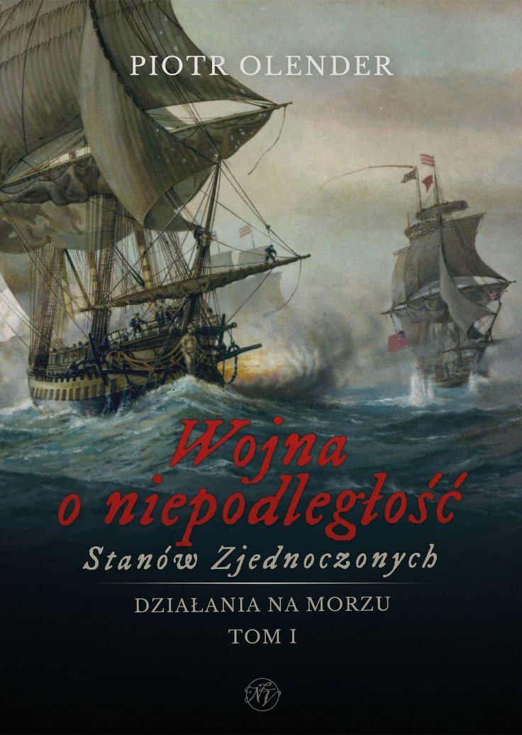 Wojna o niepodległość Stanów Zjednoczonych 1775-1783. Działania na morzu. Tom 1