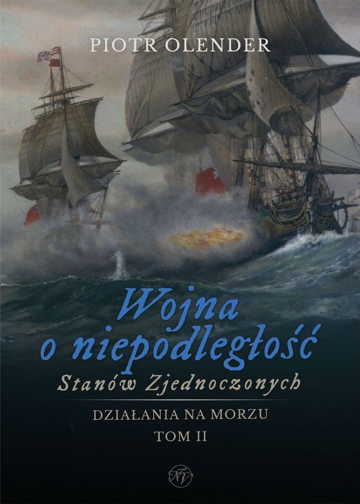 Wojna o niepodległość Stanów Zjednoczonych 1775-1783. Działania na morzu. Tom 2