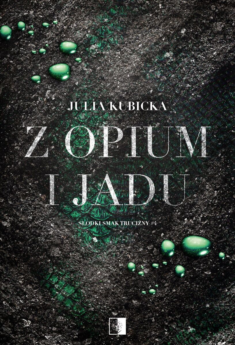 Z opium i jadu. Seria Słodki smak trucizny. Tom 4