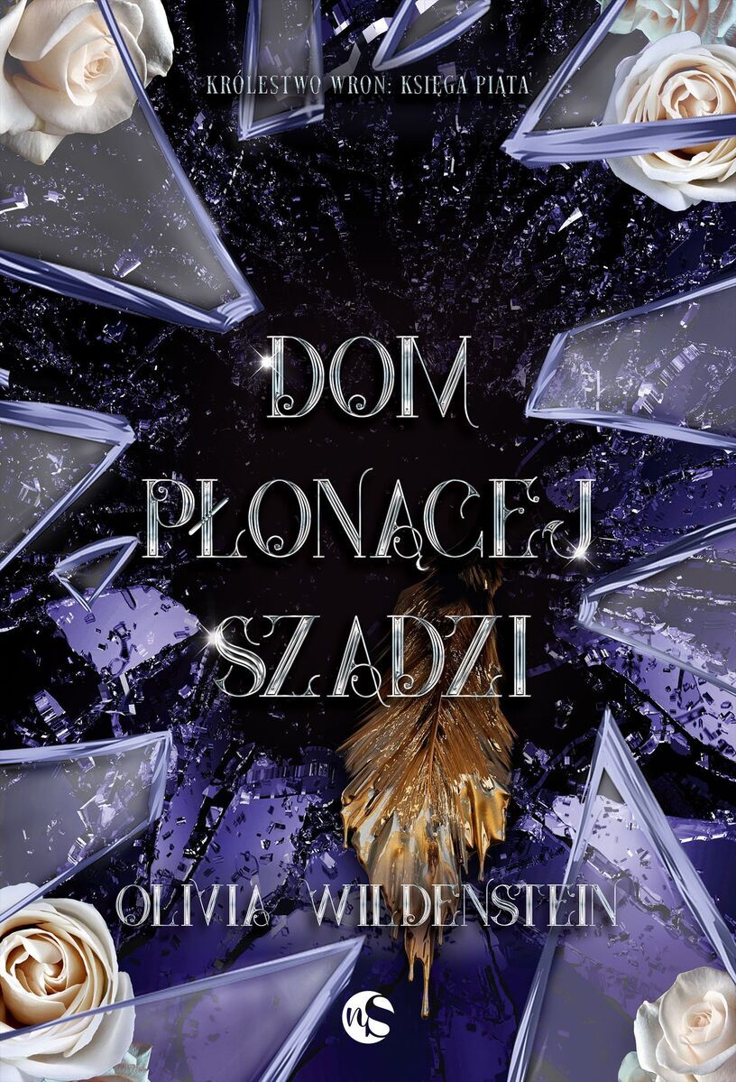 Dom płonącej szadzi. Seria Królestwo Wron. Księga 5
