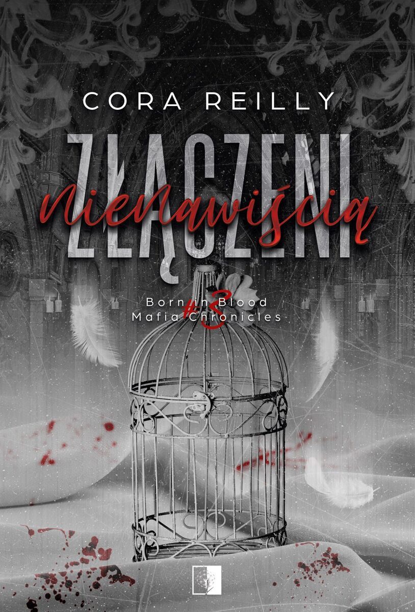 Złączeni nienawiścią. Seria Born in Blood Mafia Chronicles. Tom 3