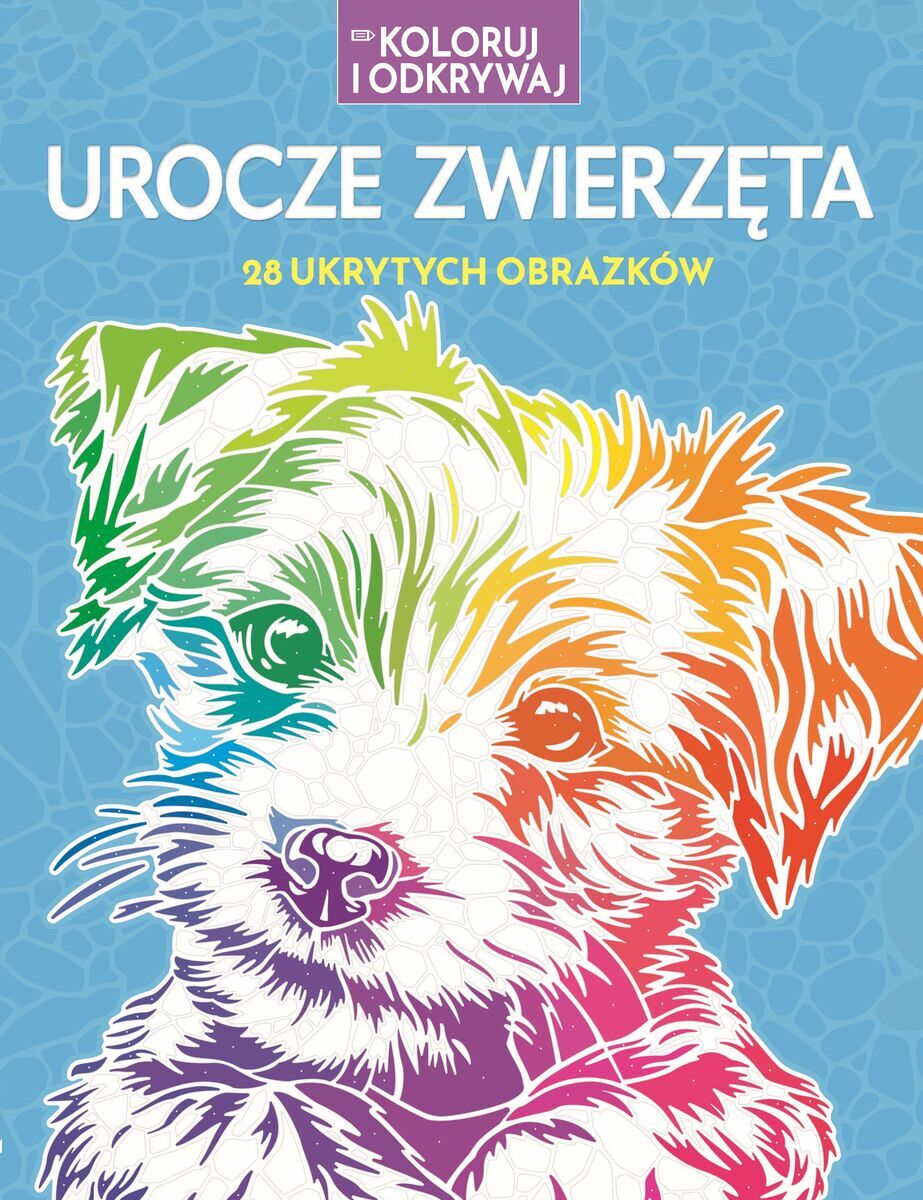 Koloruj i odkrywaj. Urocze zwierzęta. 28 ukrytych obrazków