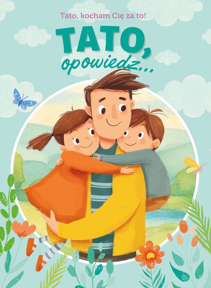 Tato, opowiedz... Tato. kocham Cię za to!