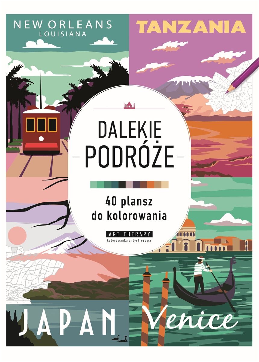 Art therapy. Kolorowanka antystresowa. Dalekie podróże. 40 plansz do kolorowania
