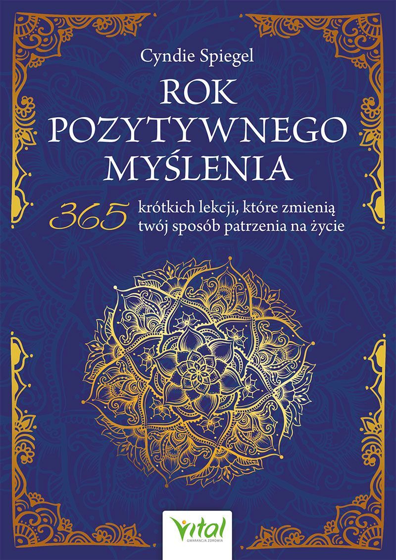 Rok pozytywnego myślenia. 365 krótkich lekcji, które zmienią twój sposób patrzenia na życie