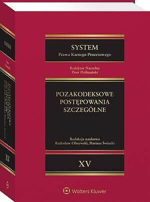 System Prawa Karnego Procesowego. Tom 15. Pozakodeksowe postępowania szczególne