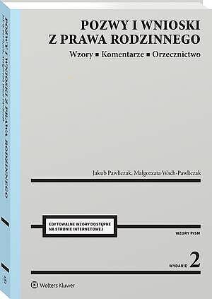 Pozwy i wnioski z prawa rodzinnego. Wzory. Komentarze. Orzecznictwo [PRZEDSPRZEDAŻ]