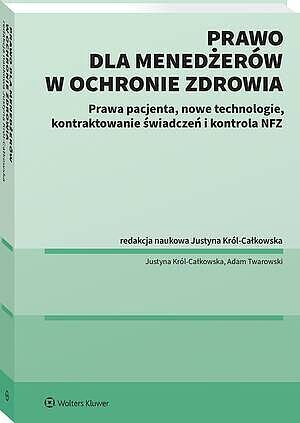 Prawo dla menadżerów w ochronie zdrowia. Prawa pacjenta, nowe technologie, Kontraktowanie świadczeń