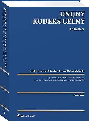 Unijny Kodeks Celny. Komentarz