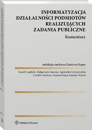 Informatyzacja działalności podmiotów realizujących zadania publiczne. Komentarz