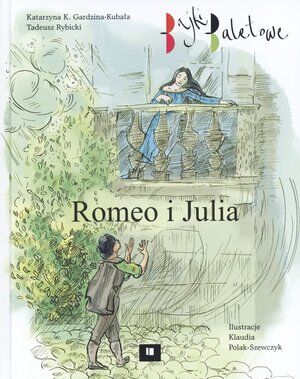 Romeo i Julia. Bajki baletowe