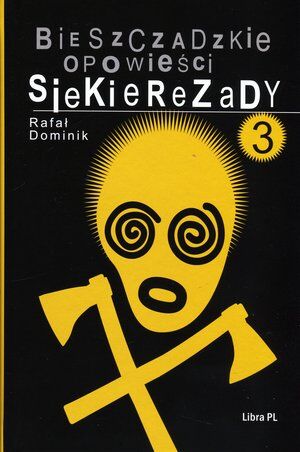 Bieszczadzkie opowieści Siekierezady 3