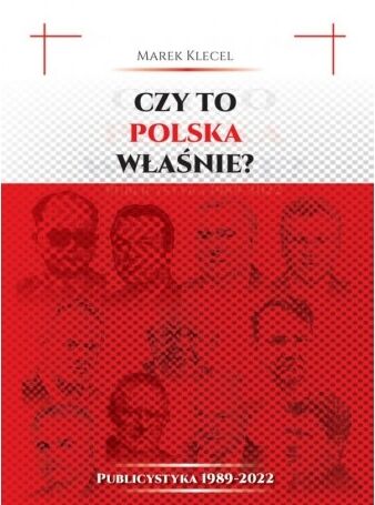 Czy to Polska właśnie? Publicystyka 1989–2022