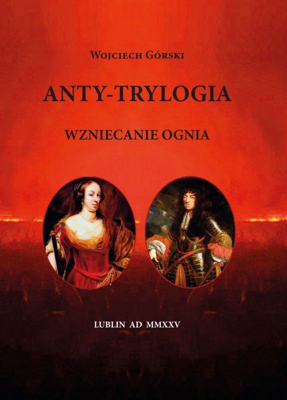 Anty-Trylogia. Wzniecanie ognia