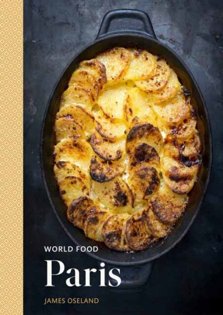 World Food: Paris - Heritage Recipes for Classic Home Cooking