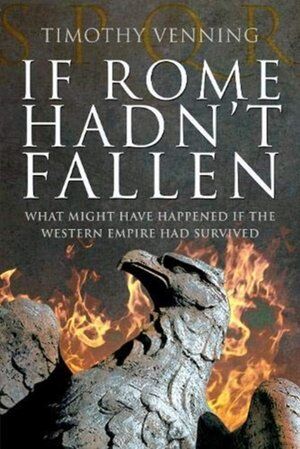 If Rome Hadn`t Fallen