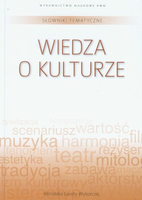 Słowniki tematyczne Tom 13 Wiedza o kulturze