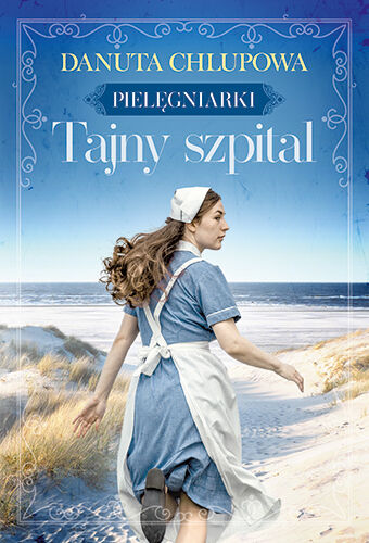 Tajny szpital. Seria Pielęgniarki. Tom 2