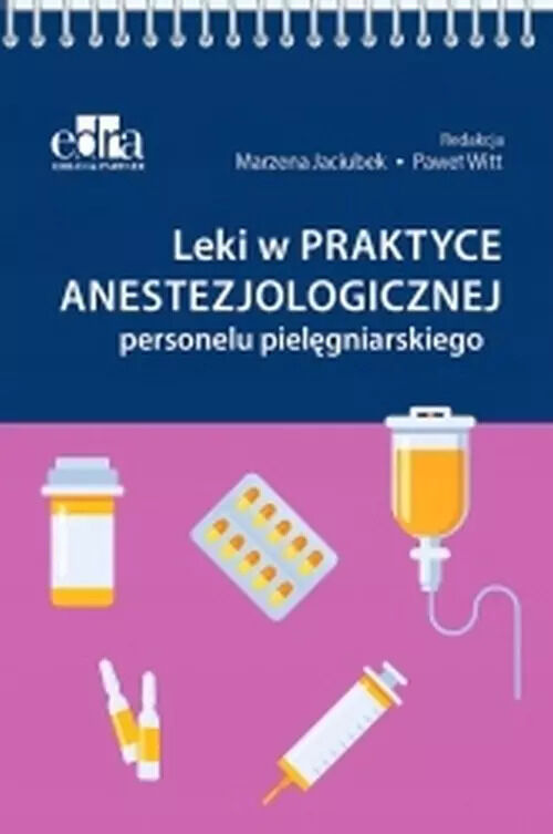 Leki w praktyce anestezjologicznej personelu pielęgniarskiego