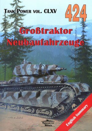 Grosstraktor Neubaufahrzeuge. Tank Power vol. CLXV 424