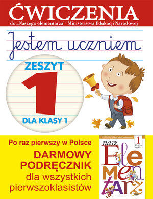 Jestem uczniem. Zeszyt 1 dla klasy 1. Ćwiczenia do `Naszego Elementarza` (MEN)