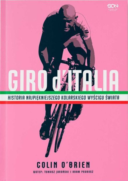 Giro d`Italia. Historia najpiękniejszego kolarskiego wyścigu świata
