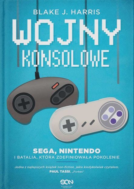 Wojny konsolowe. SEGA, Nintendo i batalia, która zdefiniowała pokolenie