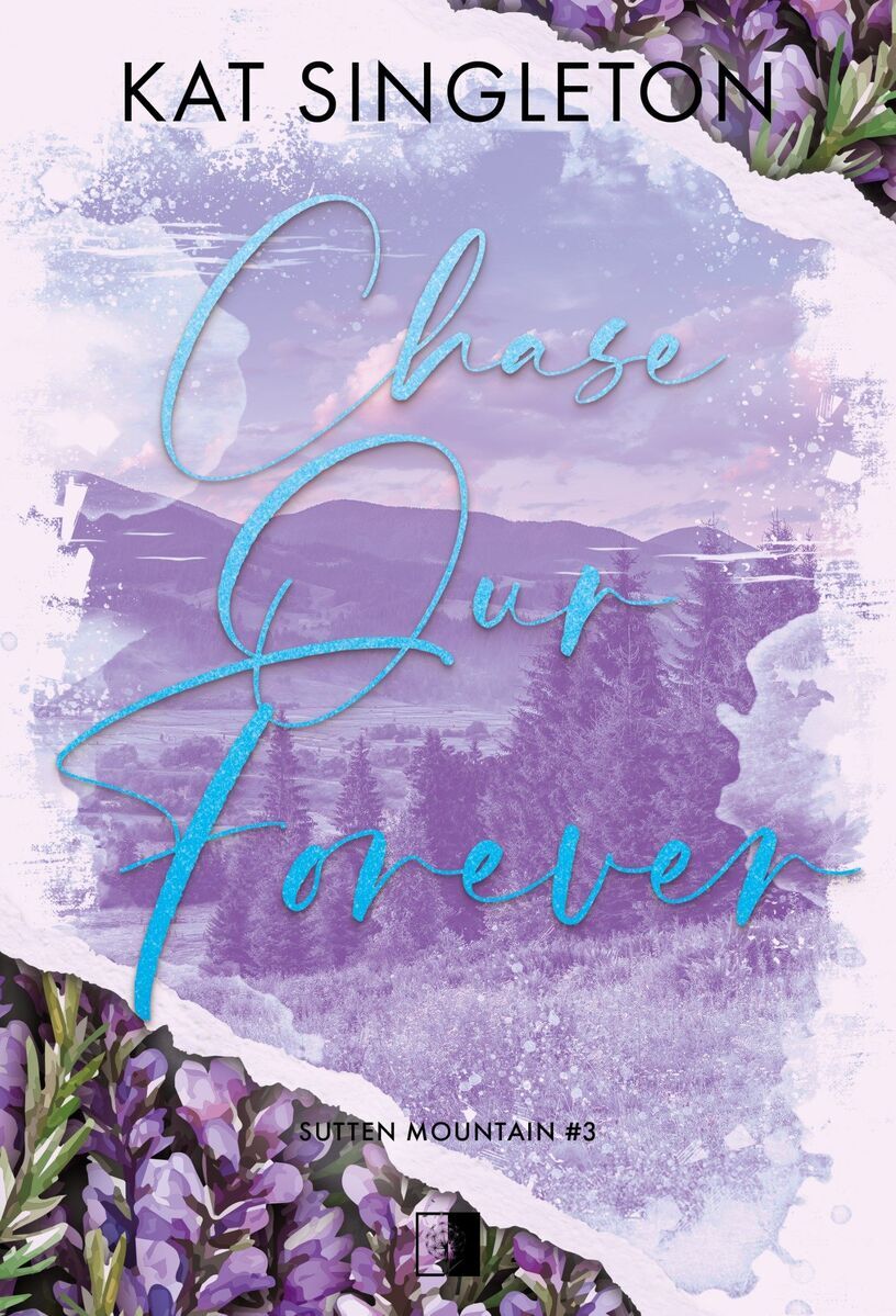 Chase Our Forever. Seria Sutten Mountain. Tom 3