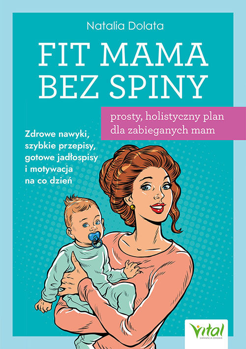 Fit Mama bez spiny - prosty, holistyczny plan dla zabieganych mam