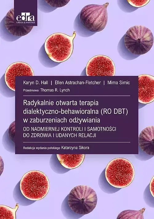 Radykalnie otwarta terapia dialektyczno-behawioralna (RO DBT) w zaburzeniach odżywiania