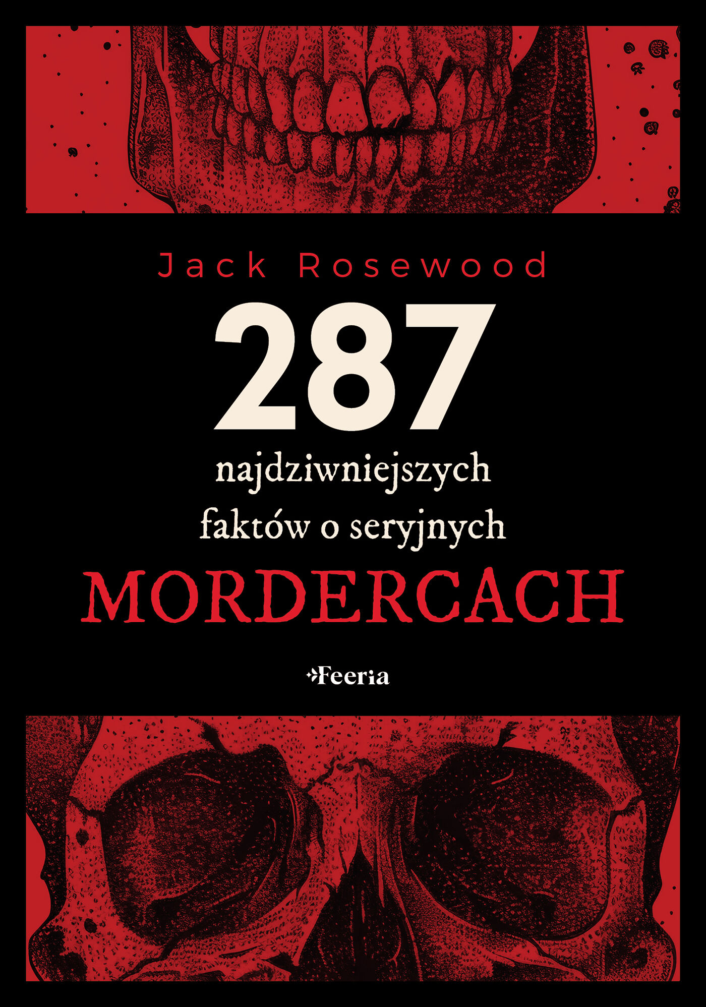 287 najdziwniejszych faktów o seryjnych mordercach (e-book)