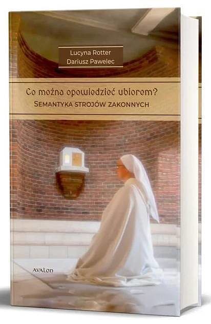 Co można opowiedzieć ubiorem? Semantyka strojów zakonnych