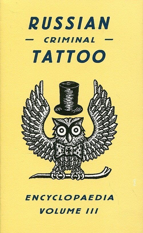 Russian Criminal Tattoo Encyclopaedia. Volume 3