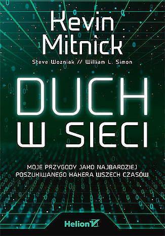 Duch w sieci. Moje przygody jako najbardziej poszukiwanego hakera wszech czasów